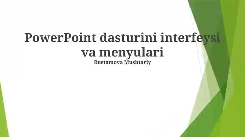 PowerPoint dasturini interfeysi va menyulari