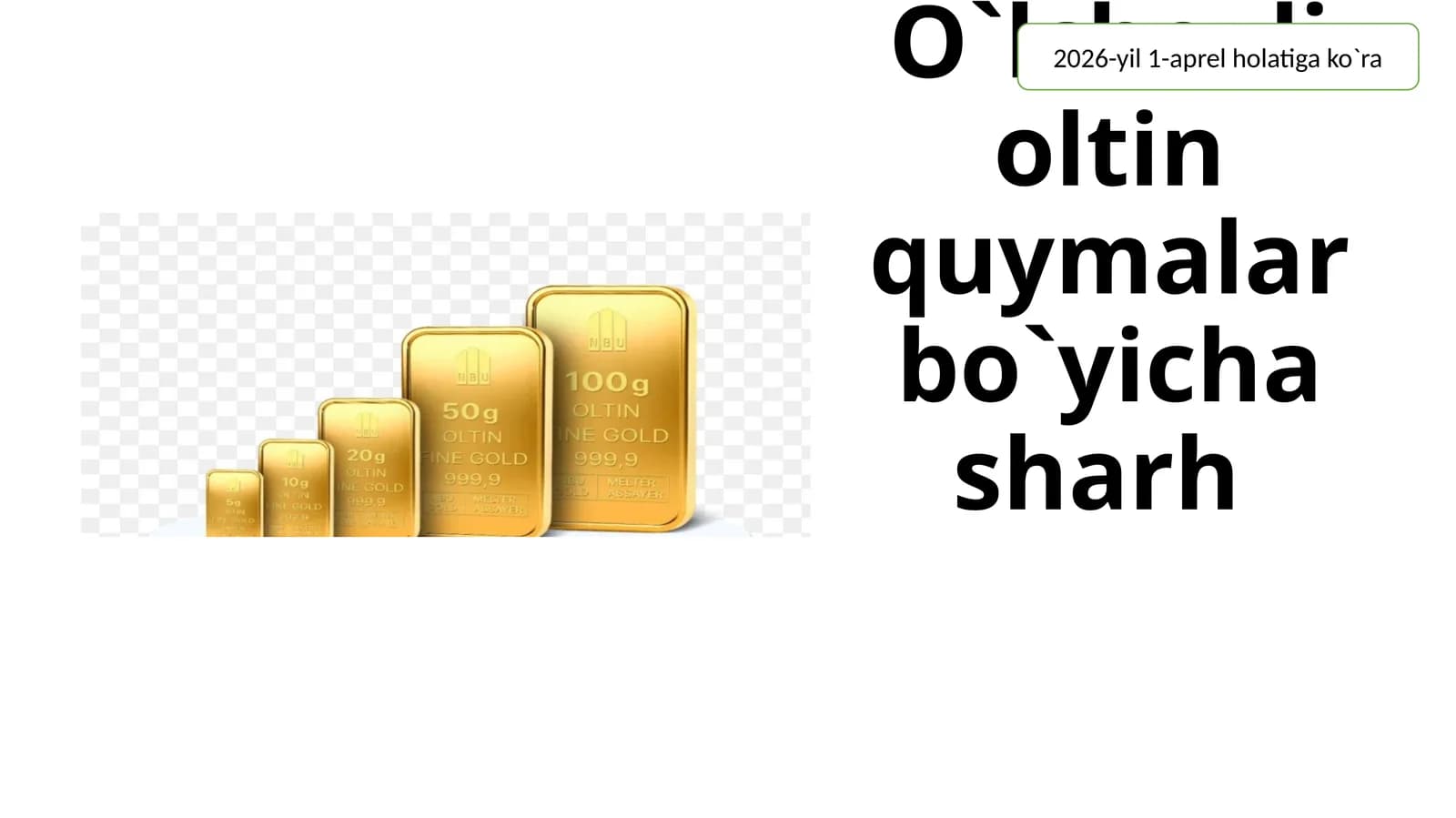 O`lchovli oltin quymalari bo`yicha sharh