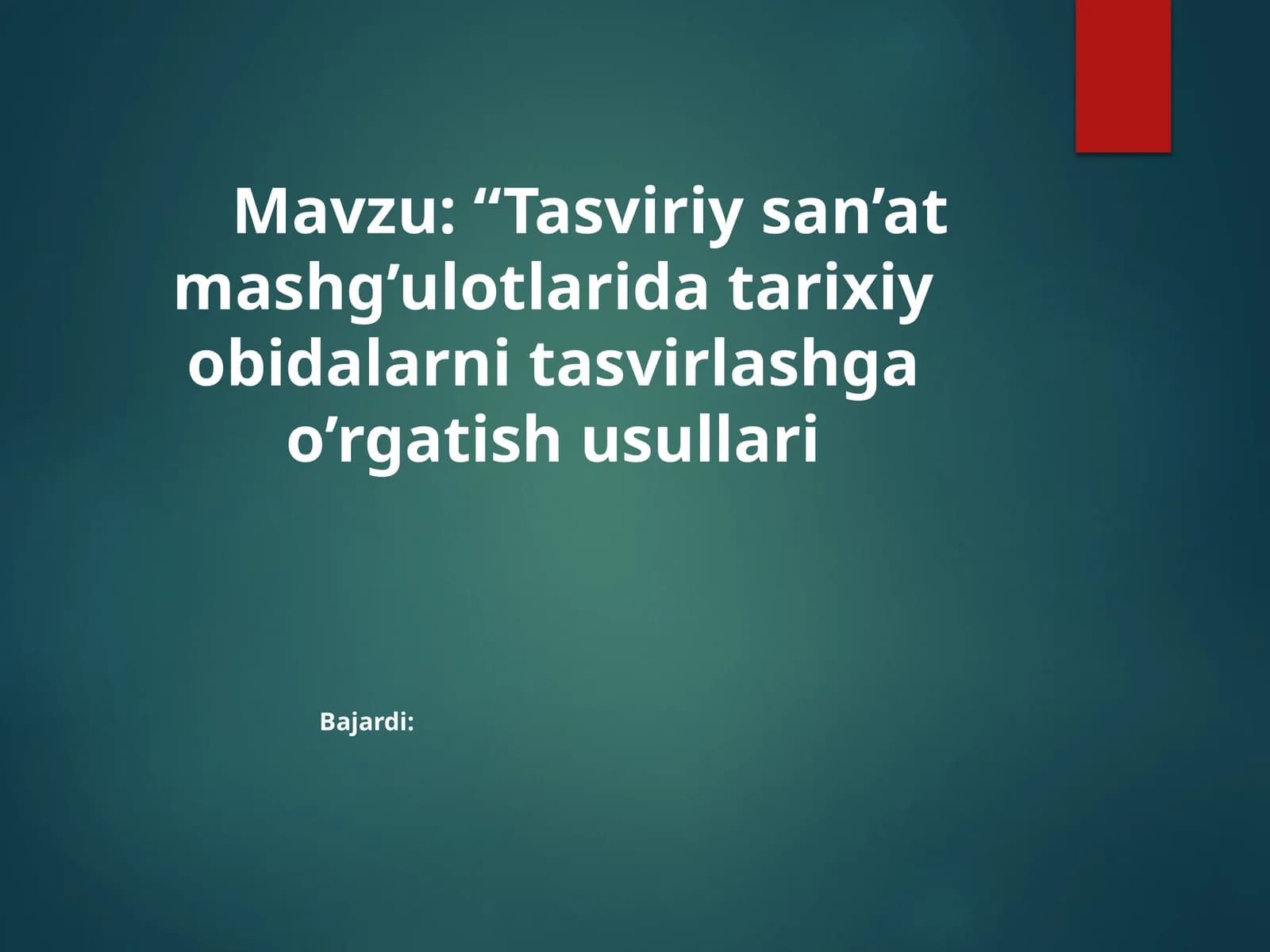 Tasviriy san’at mashg’ulotlarida tarixiy obidalarni tasvirlashga o’rgatish usullari.pptx