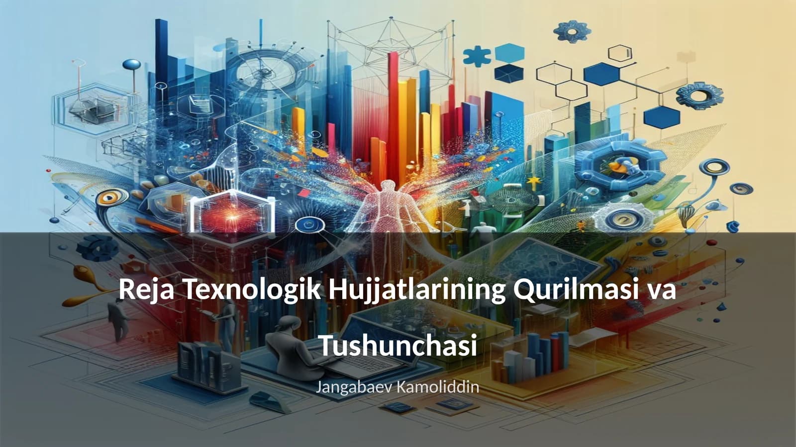 Reja Texnologik Hujjatlarining Qurilmasi va Tushunchasi