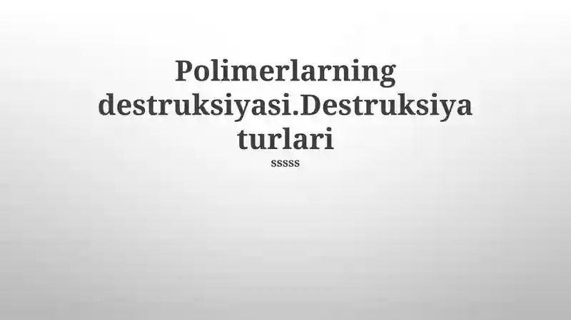 Polimerlarning destruksiyasi