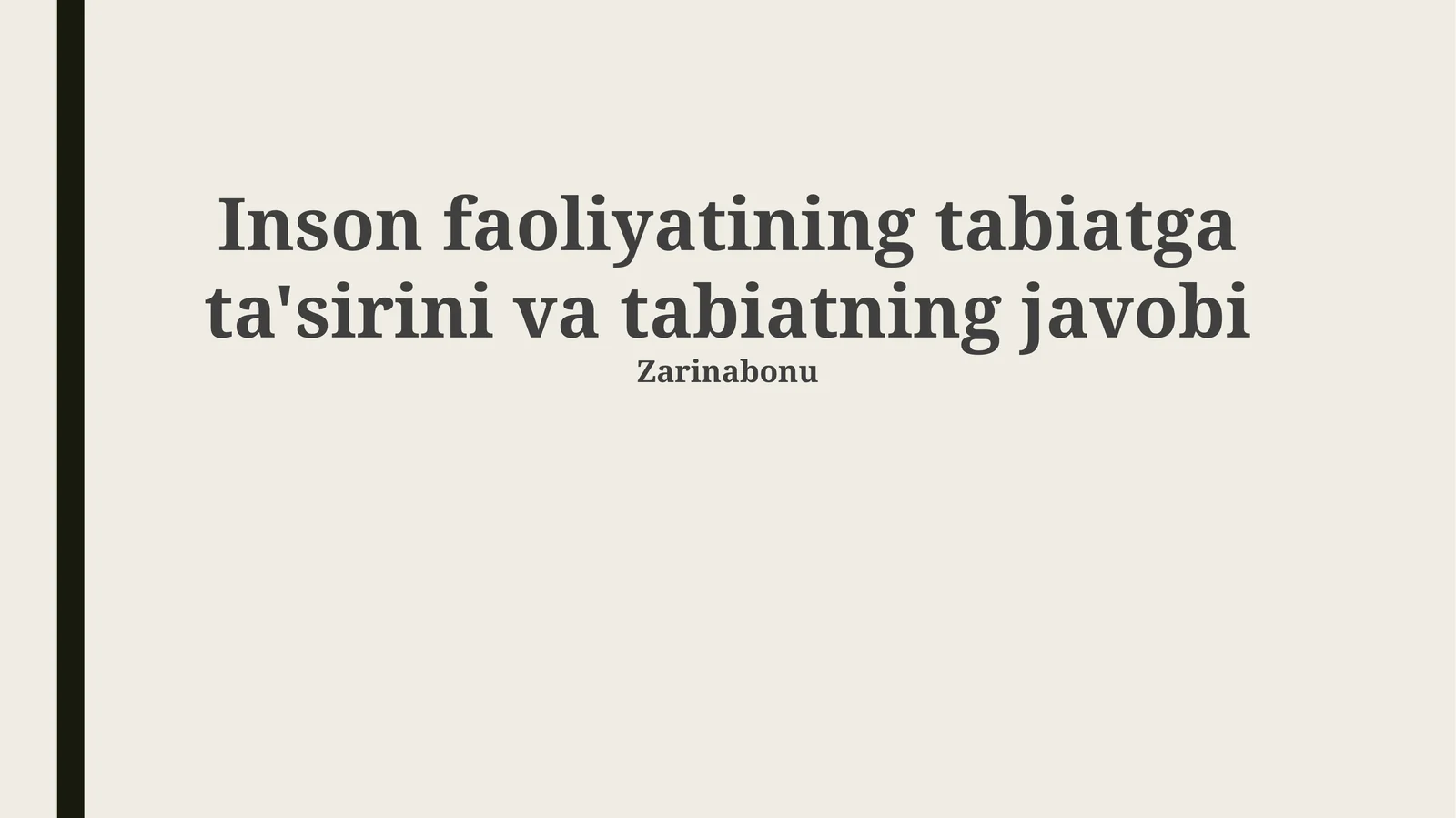 Inson faoliyatining tabiatga ta'sirini va tabiatning javobi