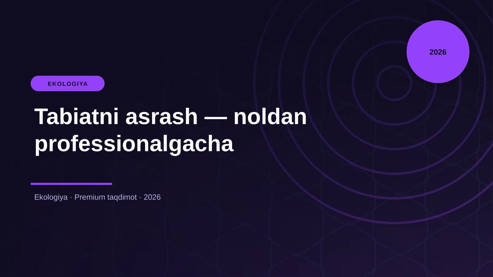 Tabiatni asrash — noldan professionalgacha