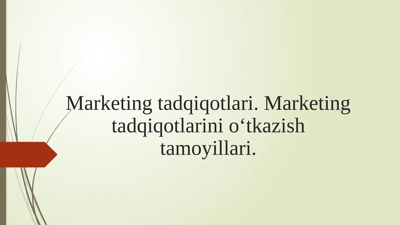Marketingtadqiqotlari. Marketingtadqiqotlarinio‘tkazishtamoyillari