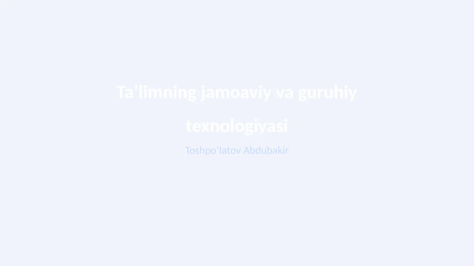 Ta’limning jamoaviy va guruhiy texnologiyasi