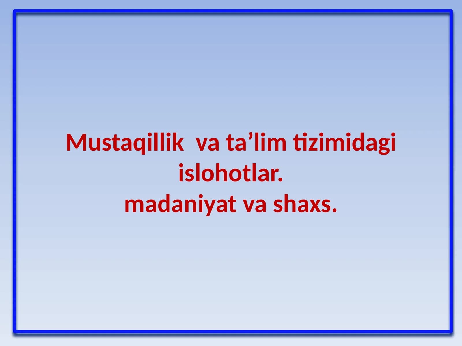 Mustaqillik va ta'lim tizimi dagi islohotlar