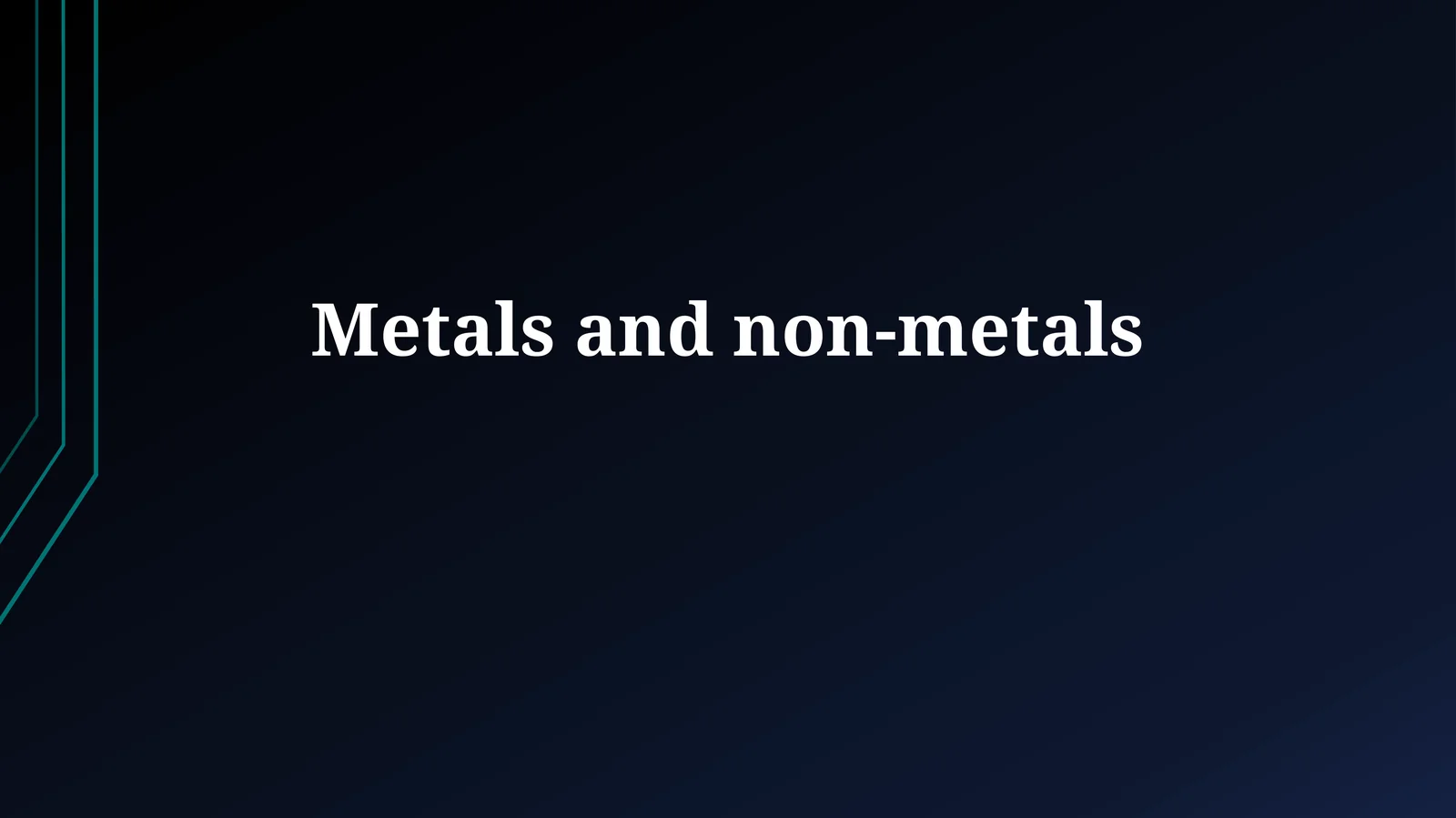 Metals and non-metals