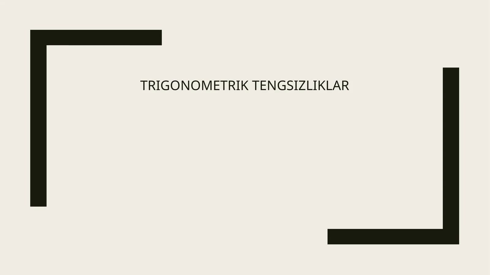 TRIGONOMETRIK TENGSIZLIKLAR