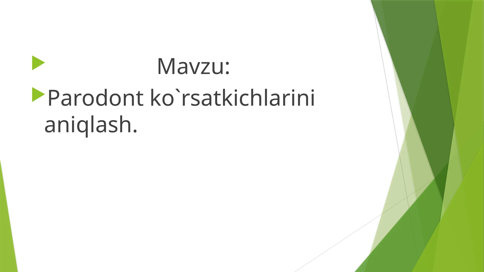 Parodont ko`rsatkichlarini aniqlash.