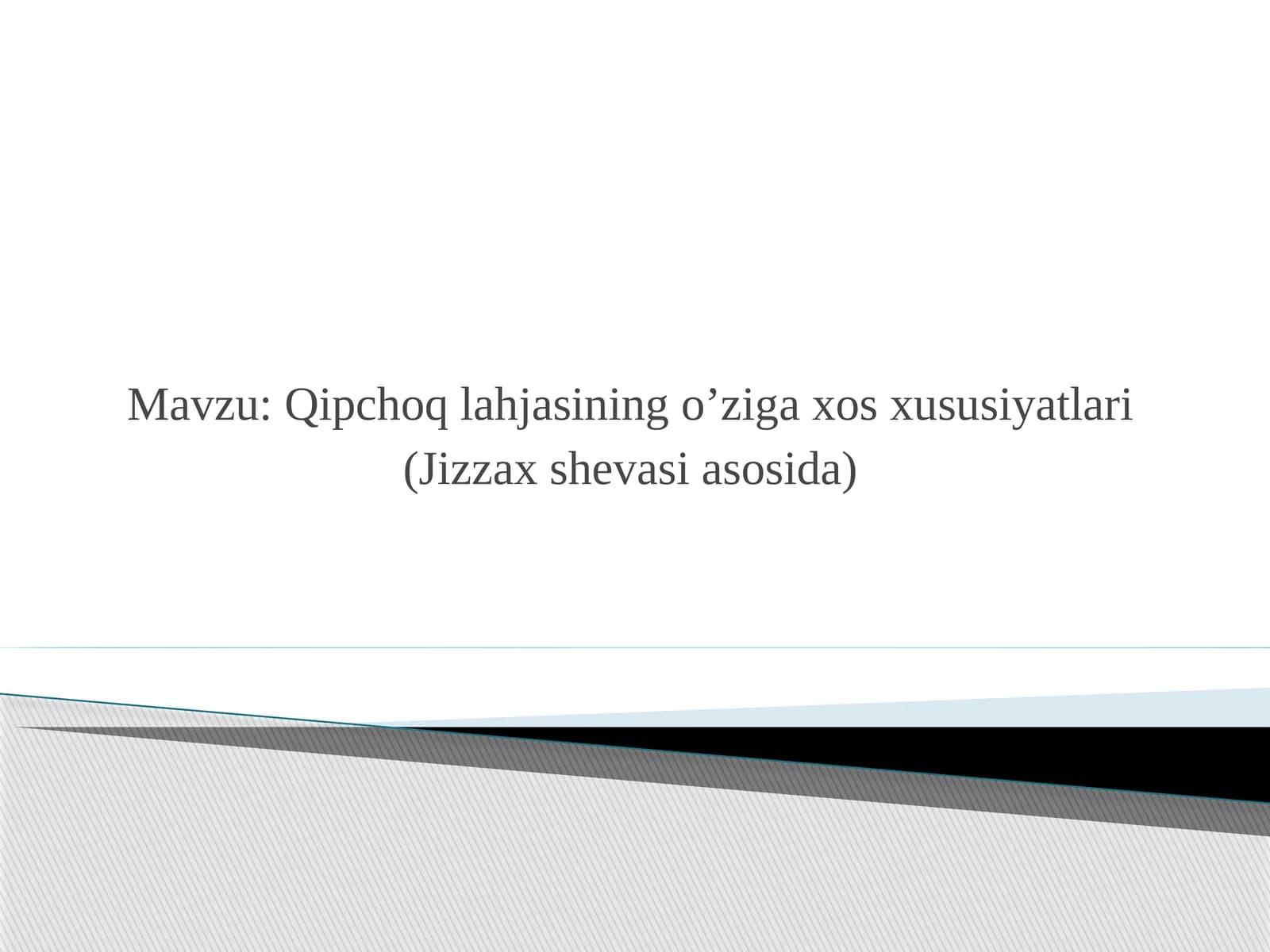 Qipchoq lahjasining o’ziga xos xususiyatlari (Jizzax shevasi asosida)
