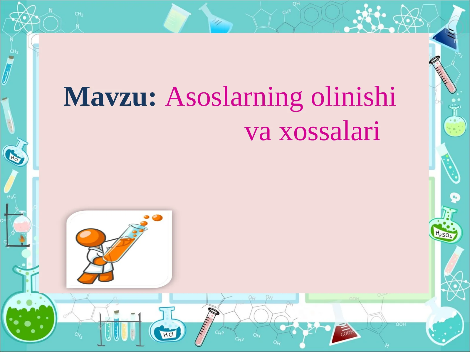 Asoslarning olinishi va xossalari