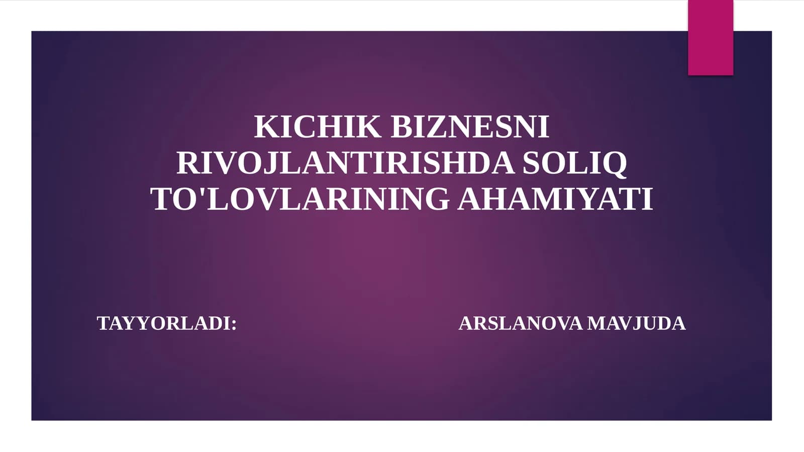 KICHIK BIZNESNI RIVOJLANTIRISHDA SOLIQ TO'LOVLARINING AHAMIYATI