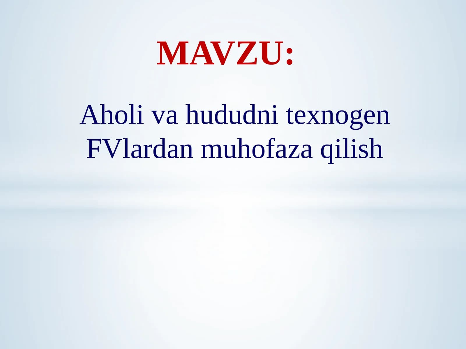 Aholi va xududni texnogen FVlardan muhofaza qilish