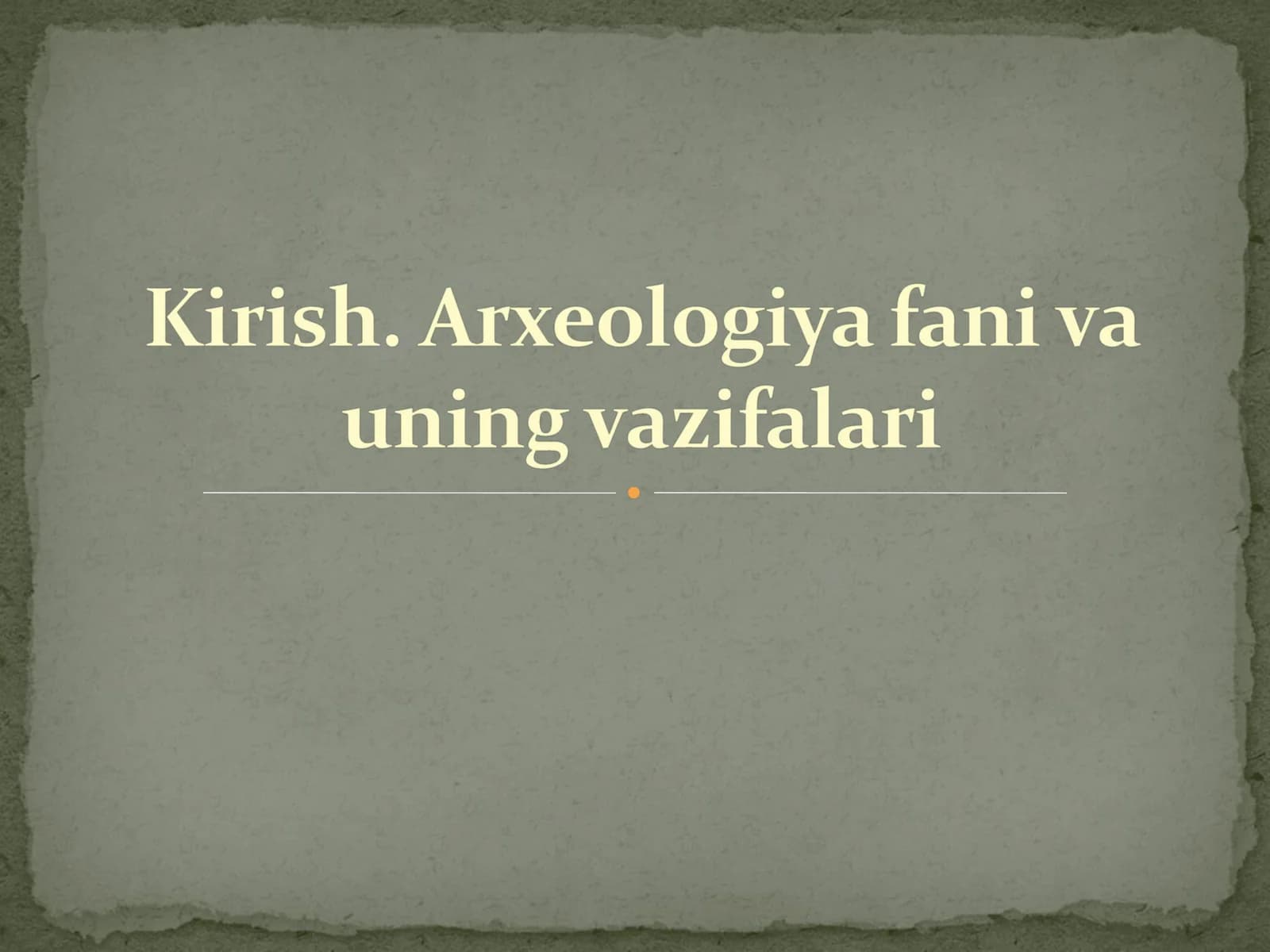 Arxeologiya va uning tadqiqot uslubiyati