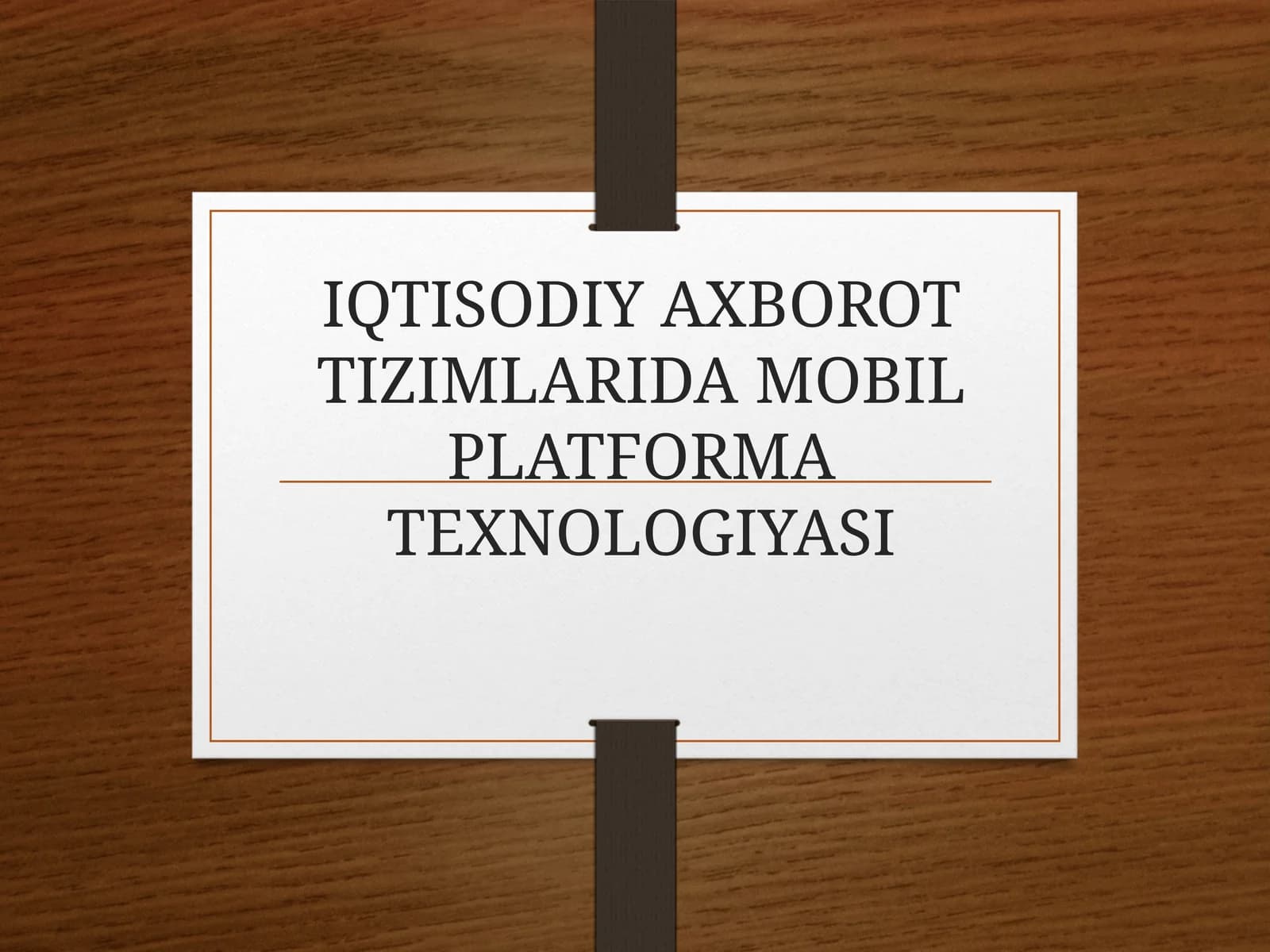 IQTISODIY AXBOROT TIZIMLARIDA MOBIL PLATFORMA TEXNOLOGIYASI