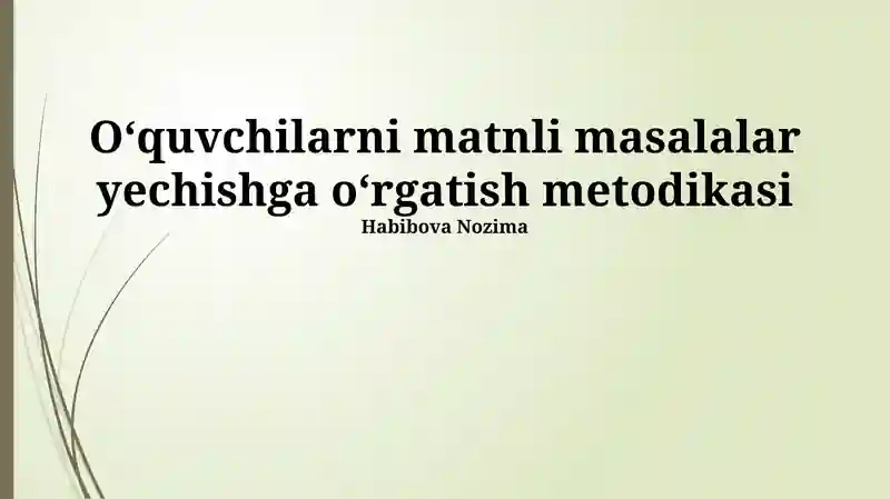 Matnli masalalar yechishga o‘rgatish metodikasi