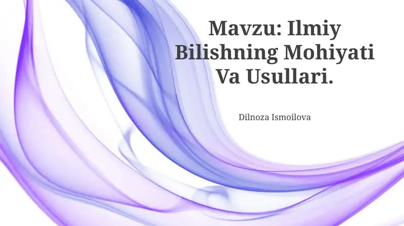 Ilmiy Bilishning Mohiyati Va Usullari