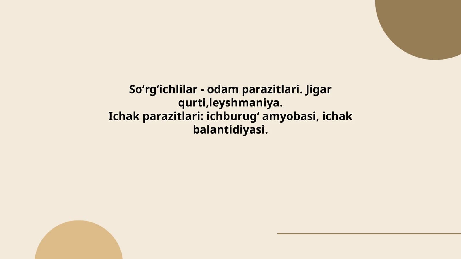 Soʻrgʻichlilar - odam parazitlari. Jigar qurti,leyshmaniya. Ichak parazitlari: ichburugʻ amyobasi, ichak balantidiyasi