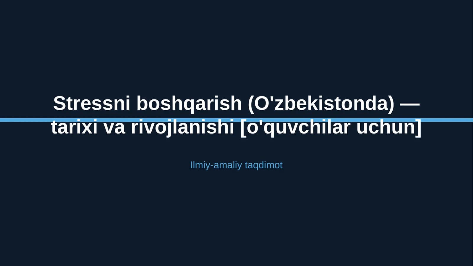 Stressni boshqarish (O'zbekistonda) — tarixi va rivojlanishi [o'quvchilar uchun]