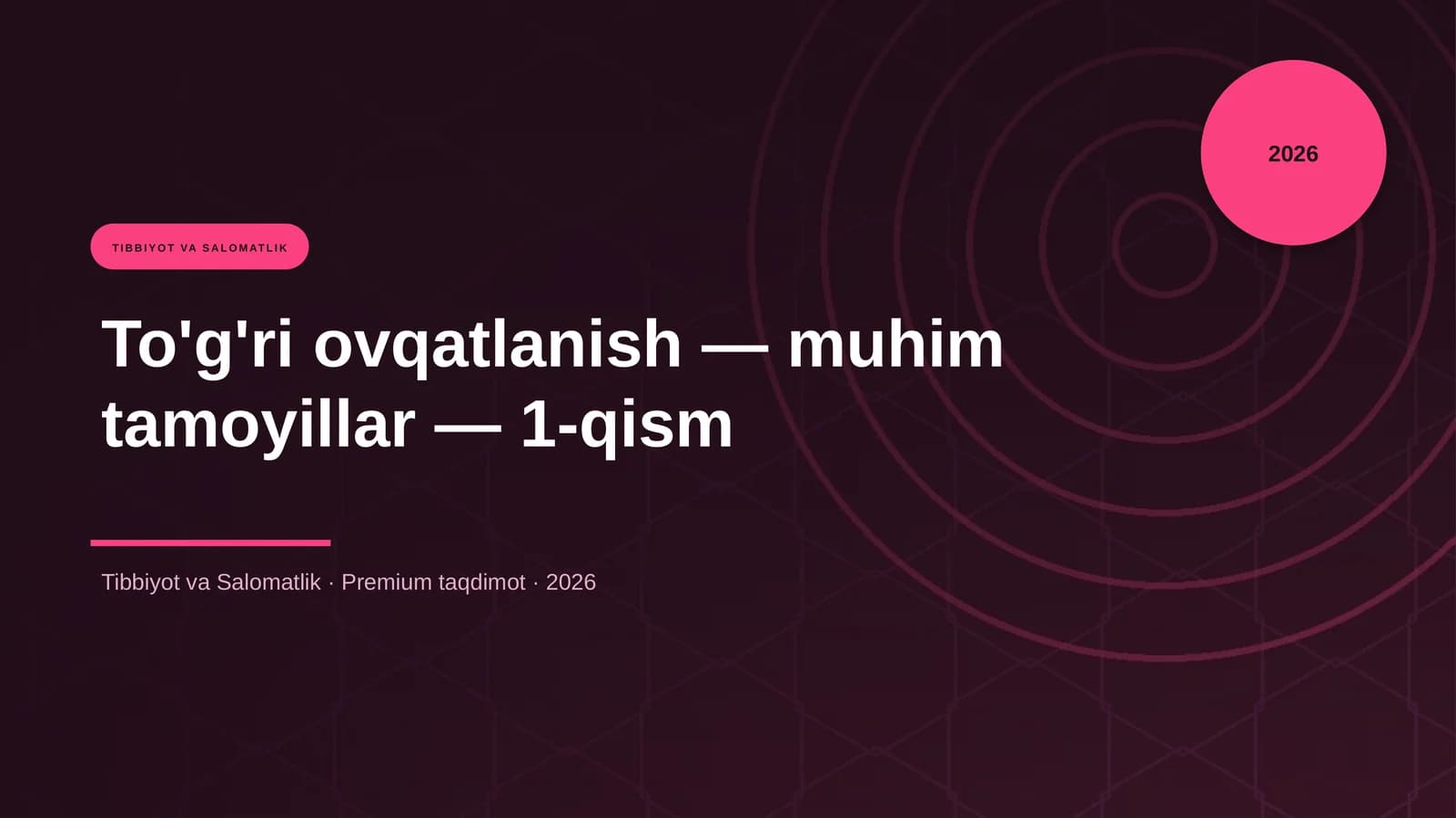 To'g'ri ovqatlanish — muhim tamoyillar — 1-qism