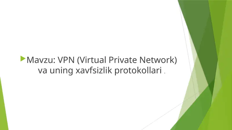 VPN (Virtual Private Network) va uning xavfsizlik protokollari