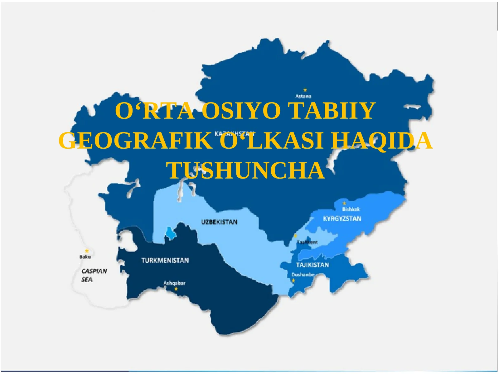 O‘RTA OSIYO TABIIY GEOGRAFIK O‘LKASI HAQIDA TUSHUNCHA