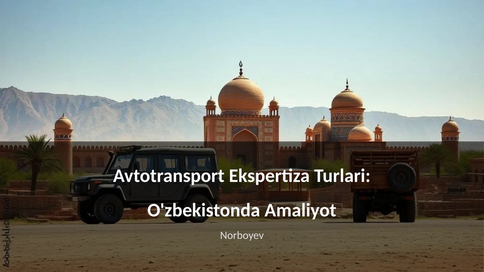 Avtotransport Ekspertiza Turlari: O'zbekistonda Amaliyot