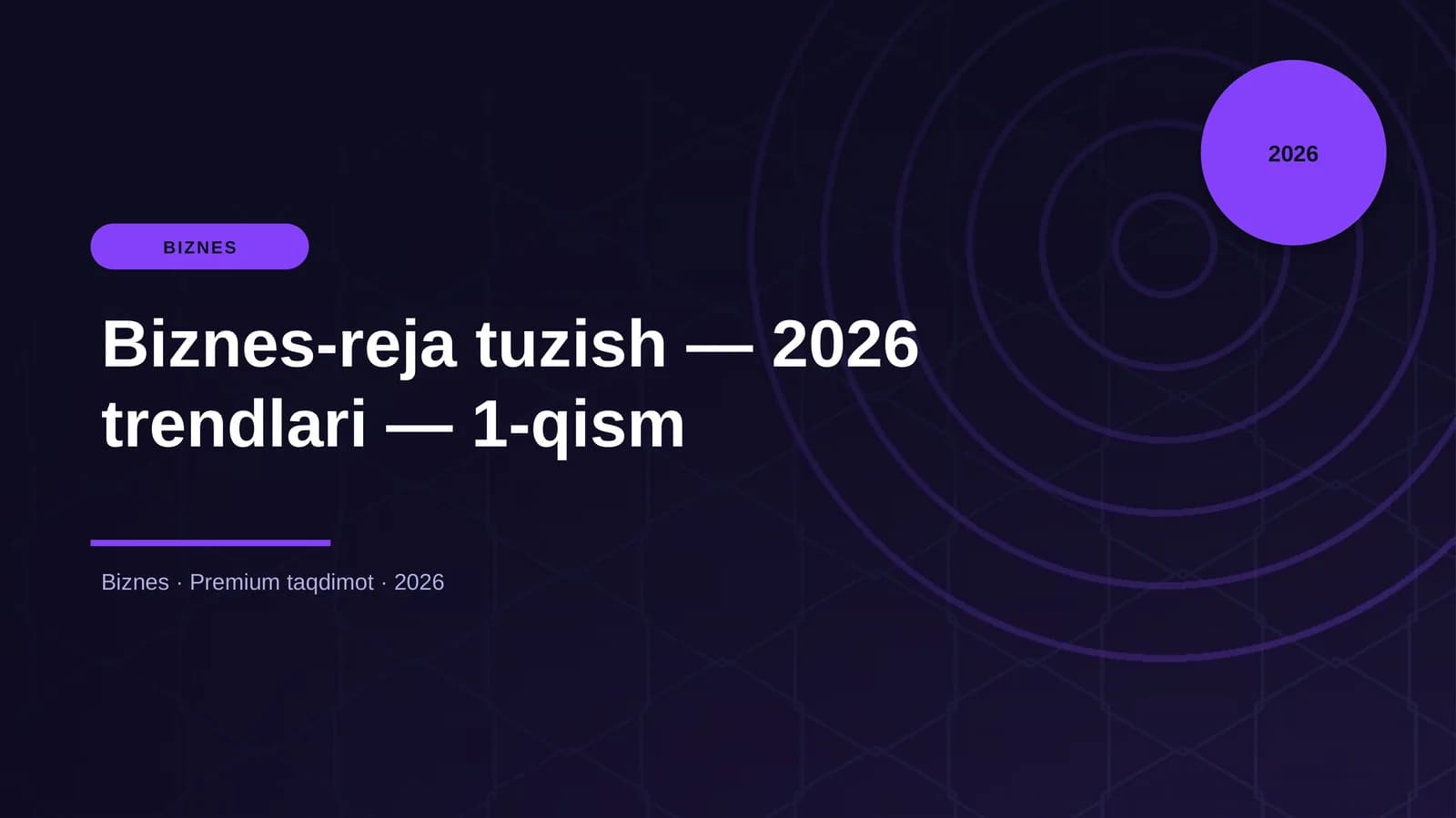 Biznes-reja tuzish — 2026 trendlari — 1-qism