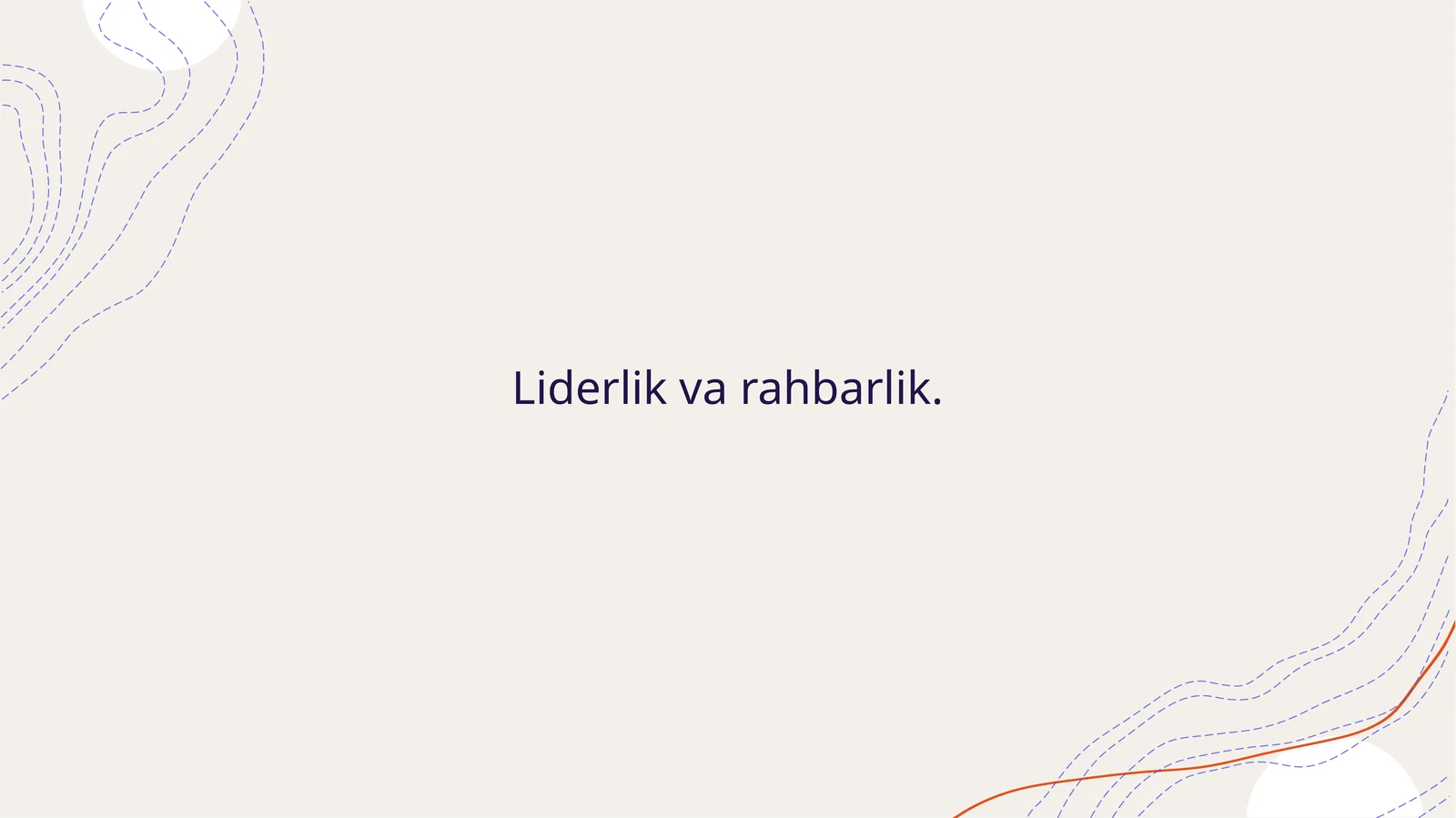 Liderlik va rahbarlik.
