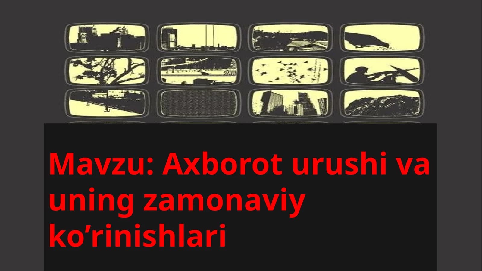 Axborot urushi va uning zamonaviy ko’rinishlari