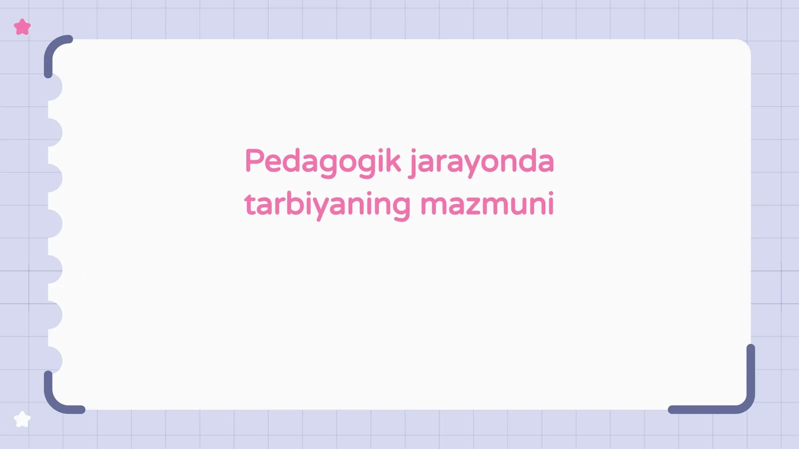 Pedagogik jarayonda tarbiyaning mazmuni