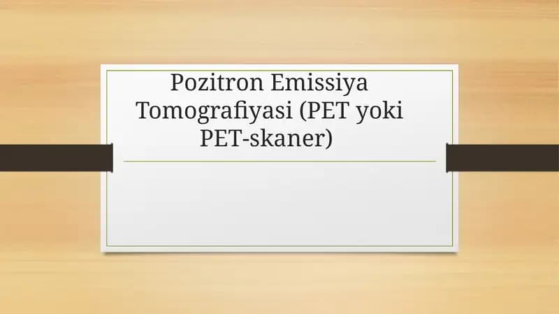 Pozitron emission tomografiyasi (PET yoki PET-skaner)