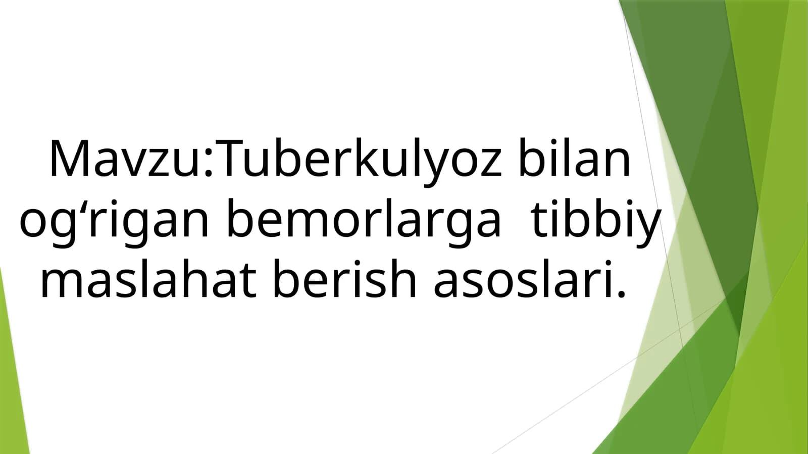 Tuberkulyozbilan og‘rigan bemorlarga tibbiy maslahat berish asoslari