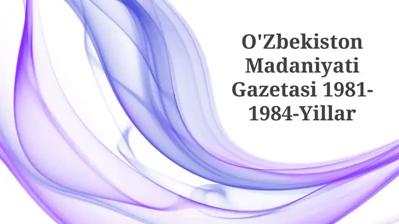 Oʻzbekiston madaniyati gazetasi 1981-1984-Yillar