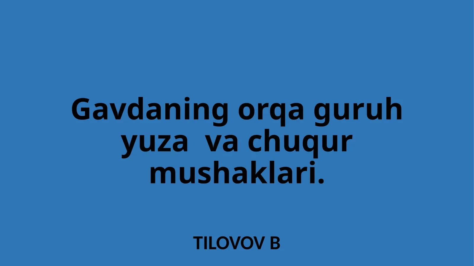 Gavdaning orqaguruhi yuzavachuqurmushaklari