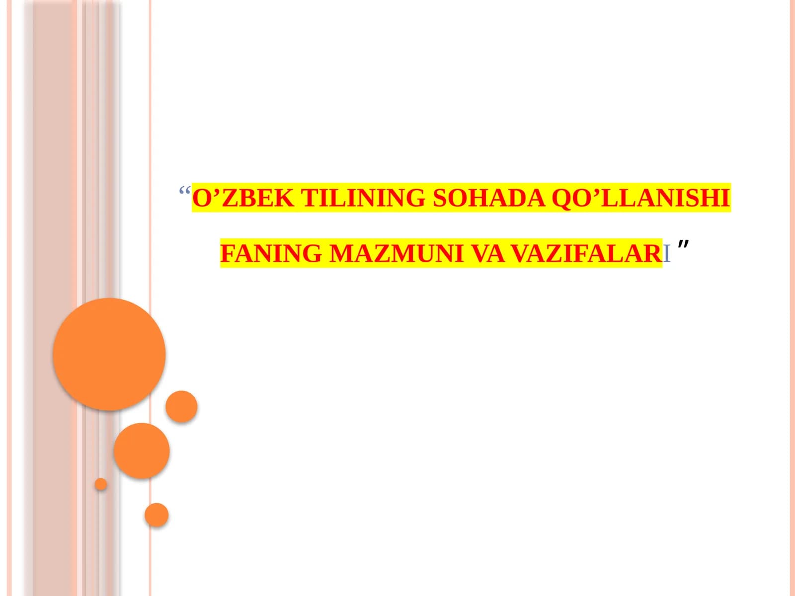 O’zbek tilining sohada qo’llanishi fanining mazmuni va vazifalari