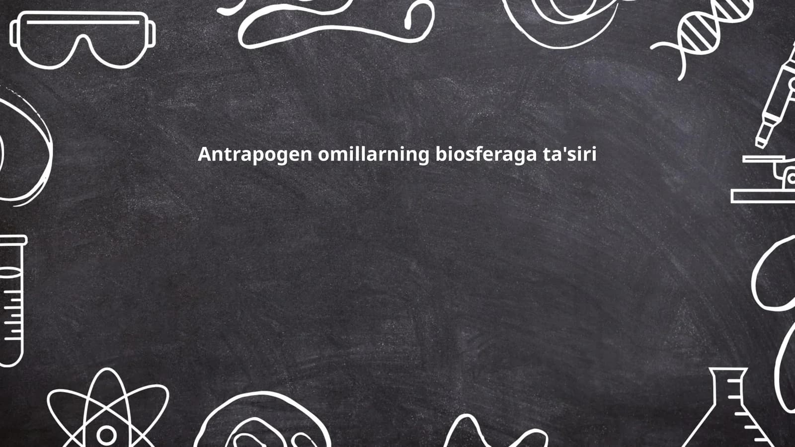 Antrapogen omillarning biosferaga ta'siri