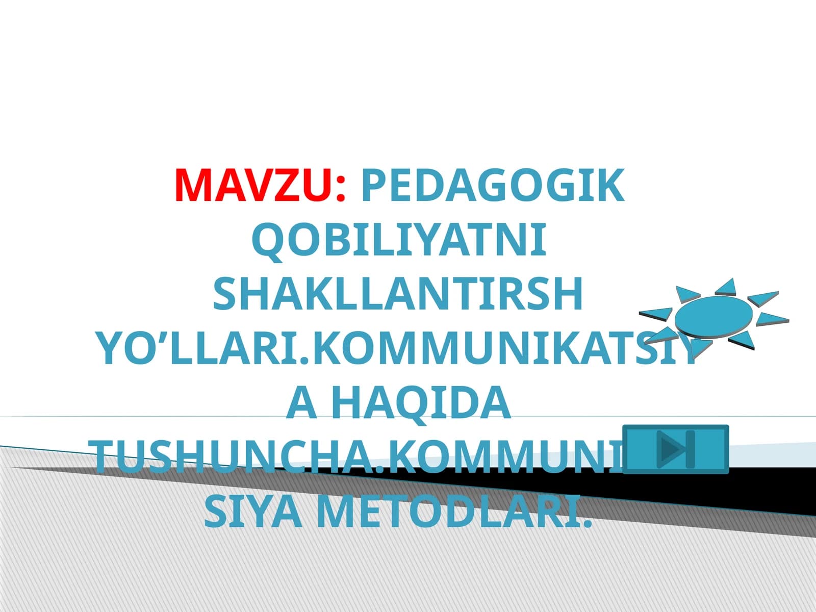 PEDAGOGIK QOBILIYATNI SHAKLLANTIRSH YO’LLARI