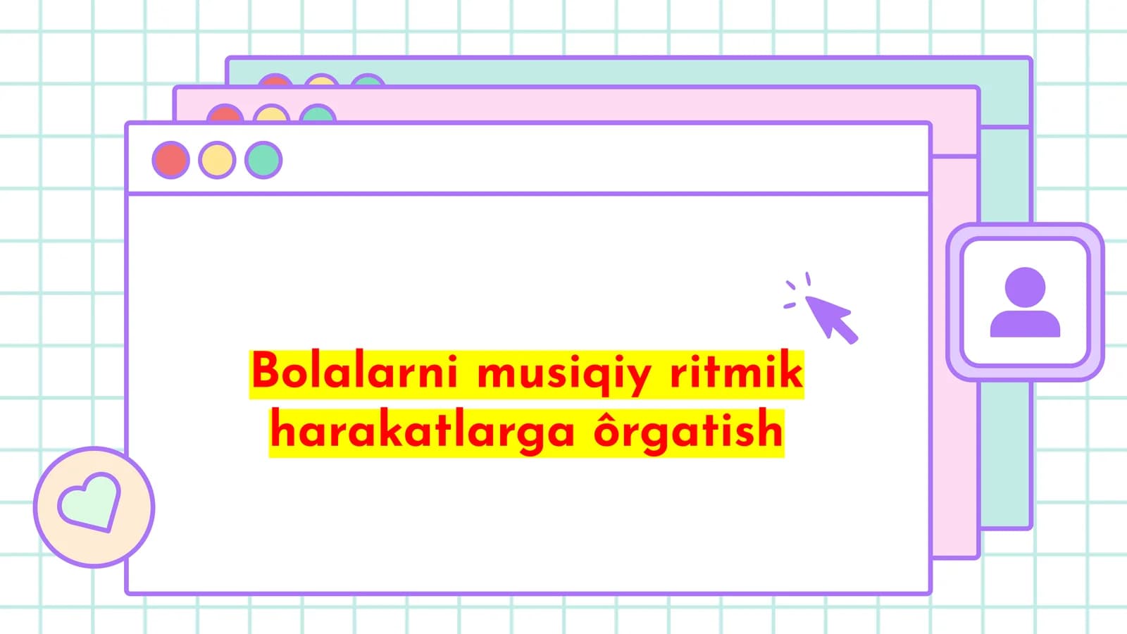 Bolalarni   musiqiy  ritmik   harakatlarga   ôrgatish
