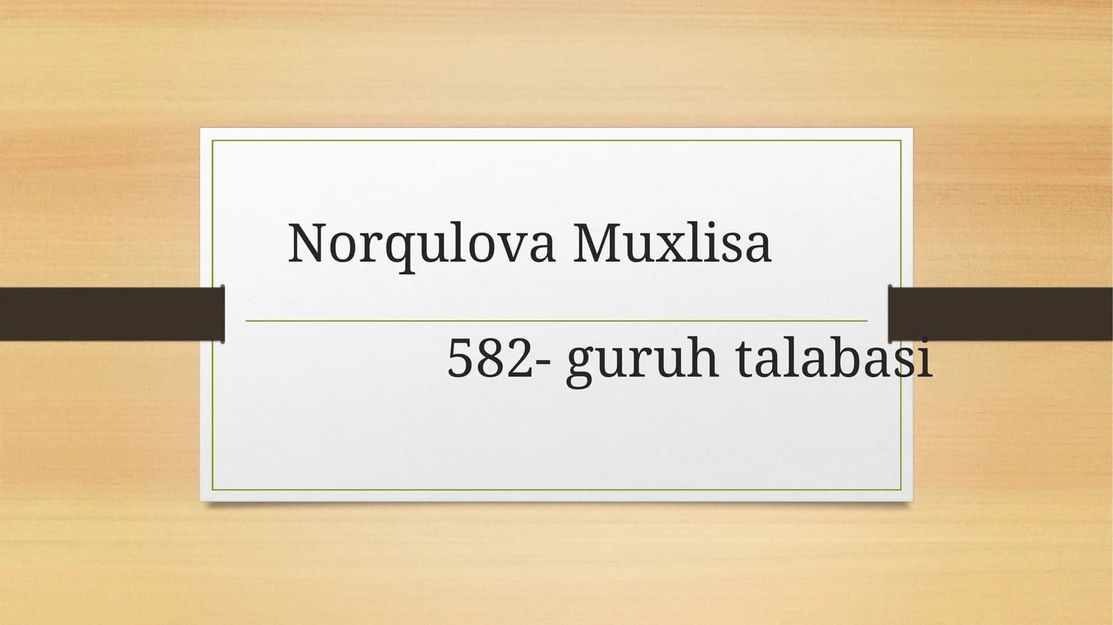 Norqulova Muxlisa 582-guruhtalabasi
