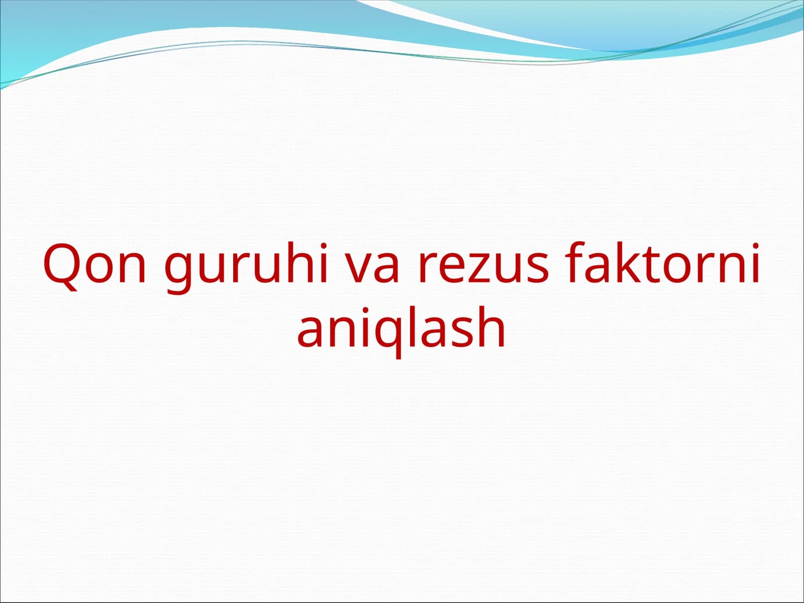 Qon guruhi va rezus faktorni aniqlash