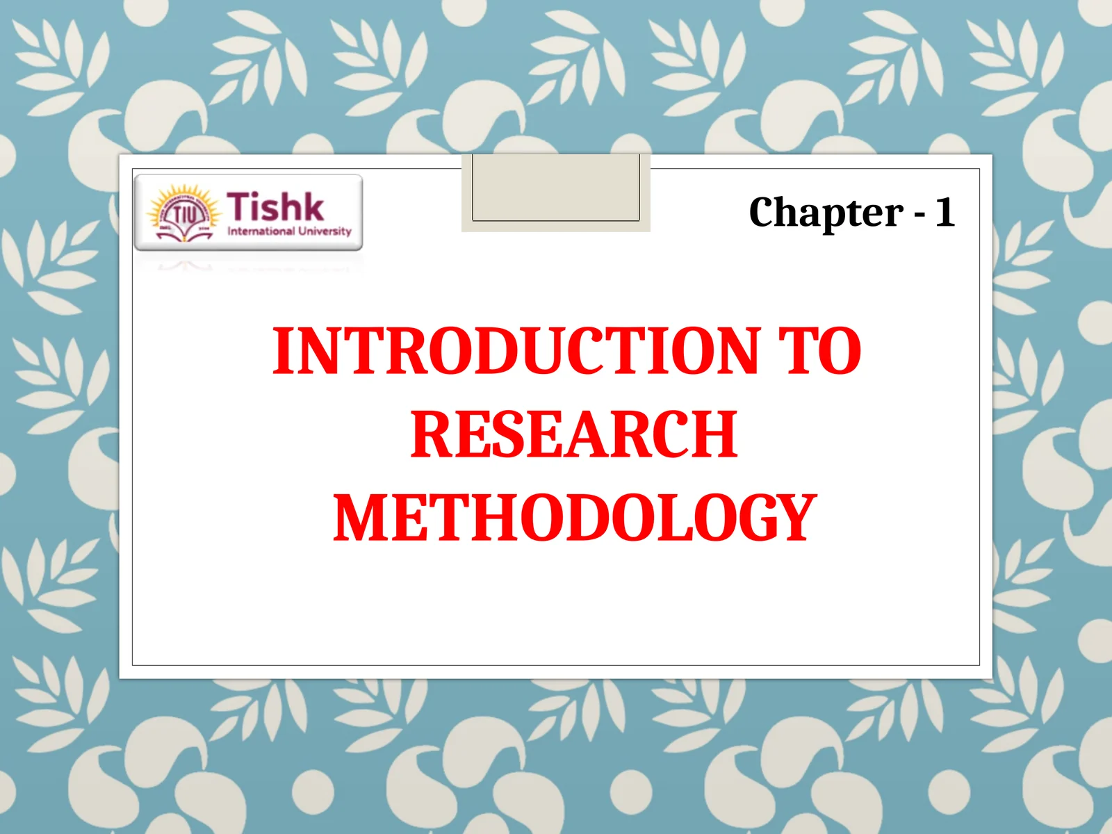 INTRODUCTION TO RESEARCH METHODOLOGY