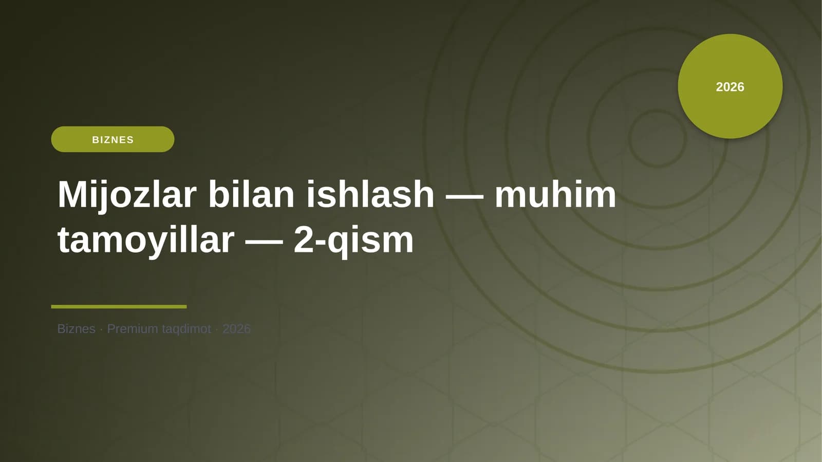 Mijozlar bilan ishlash — muhim tamoyillar — 2-qism