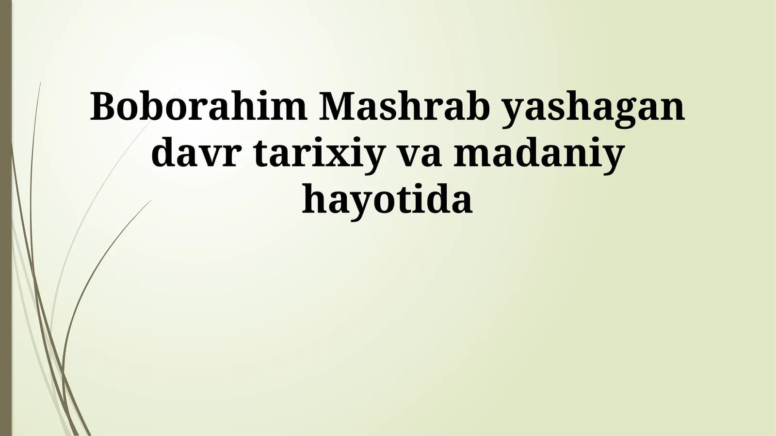 Boborahim Mashrab yashagan davr tarixiy va madaniy hayotida