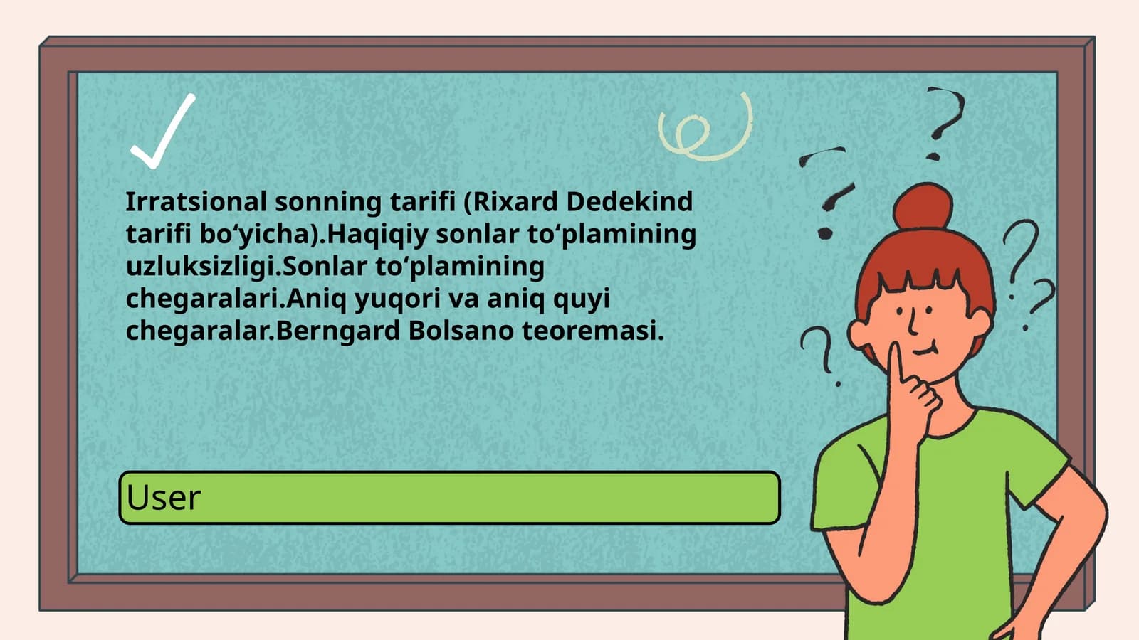 Irratsional sonning tarifi (Rixard Dedekind tarifi boʻyicha).Haqiqiy sonlar toʻplamining uzluksizligi.Sonlar toʻplamining chegaralari.Aniq yuqori va aniq quyi chegaralar.Berngard Bolsano teoremasi.