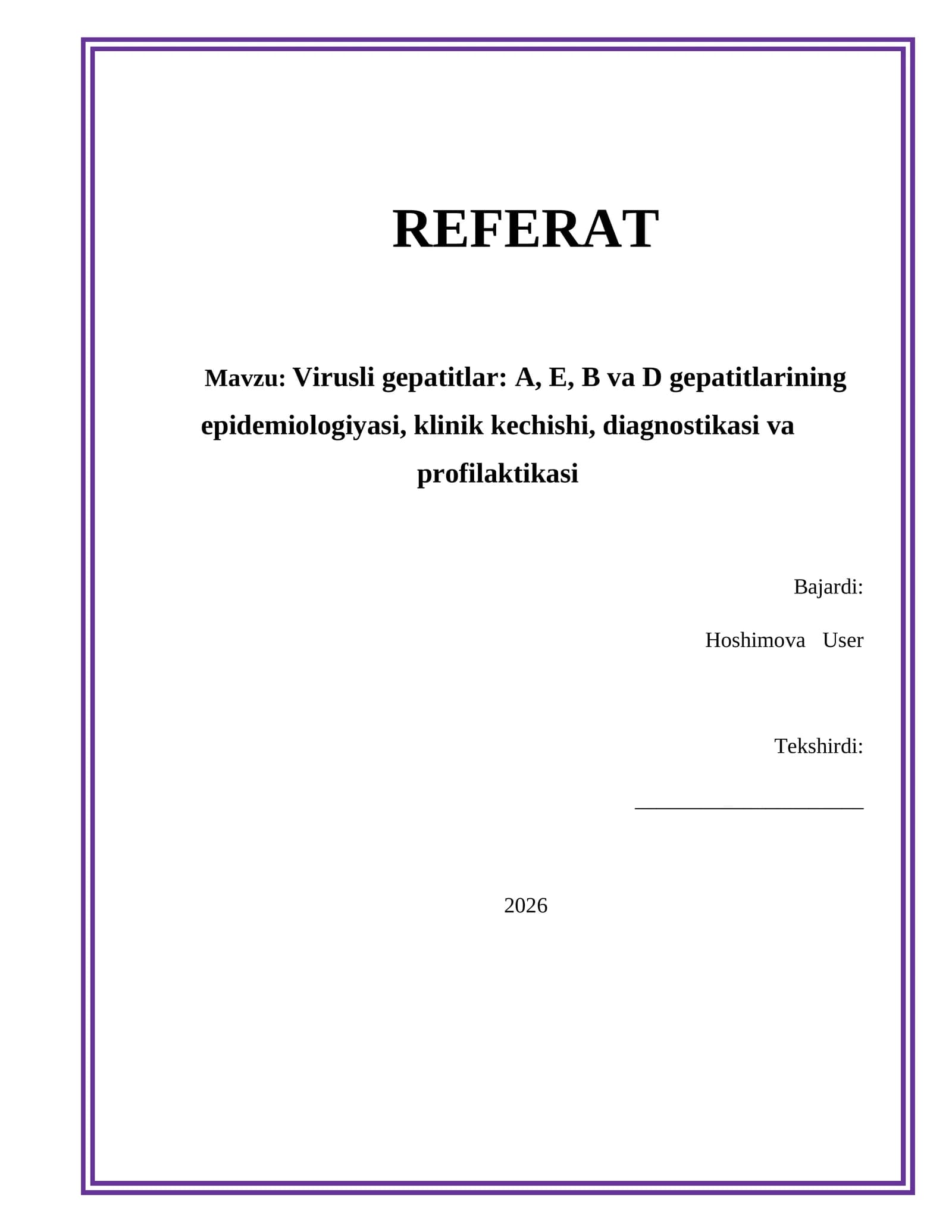 Virusli gepatitlar: A, E, B va D gepatitlar epidemiologiyasi, klinik kechishi, diagnostikasi va profilaktikasi