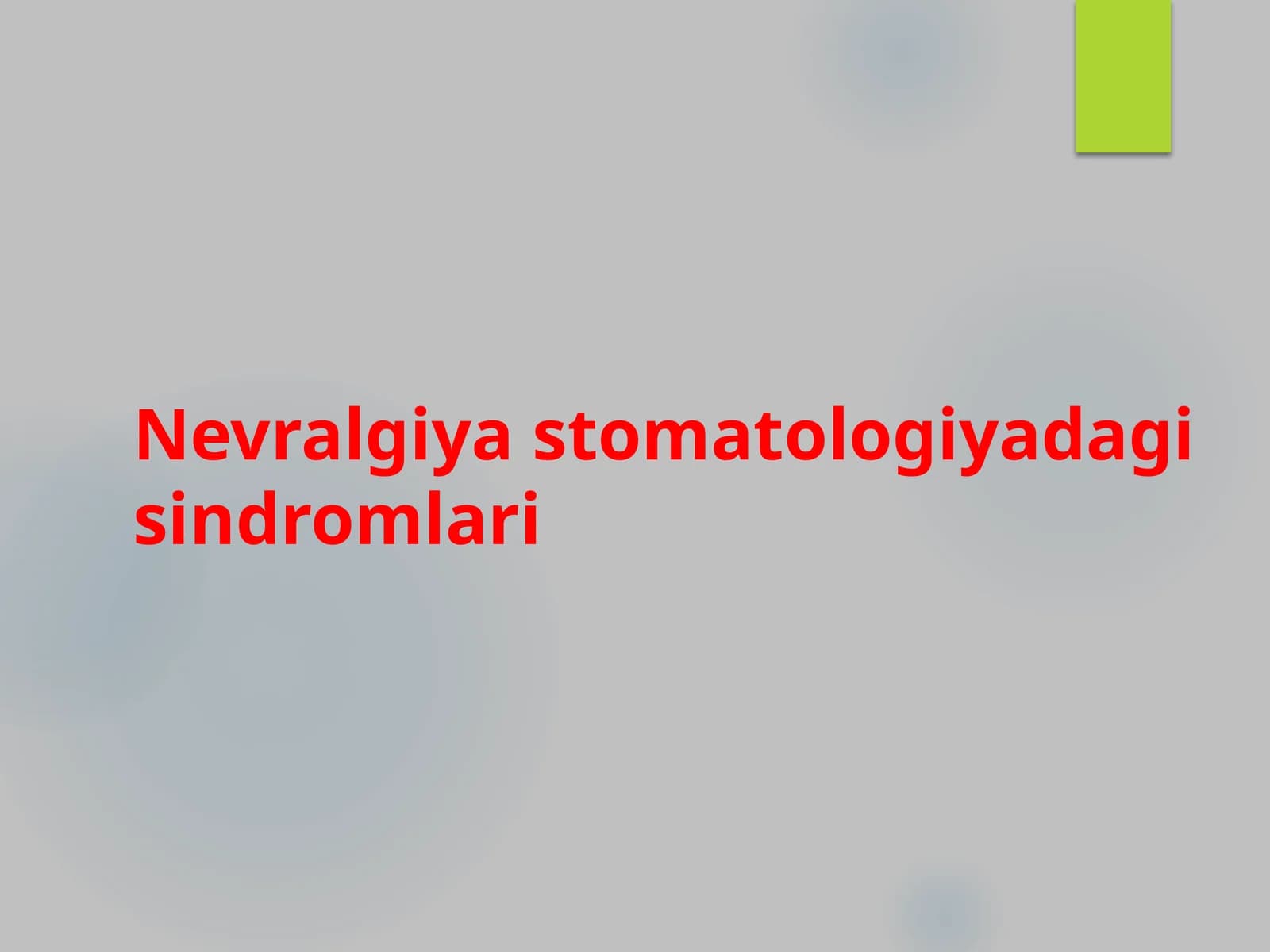 Nevralgiya stomatologiyadagi sindromlari