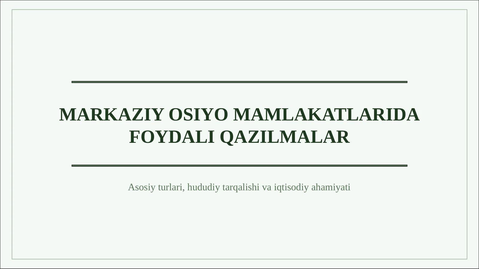 MARKAZIY OSIYO MAMLAKATLARIDA FOYDALI QAZILMALAR