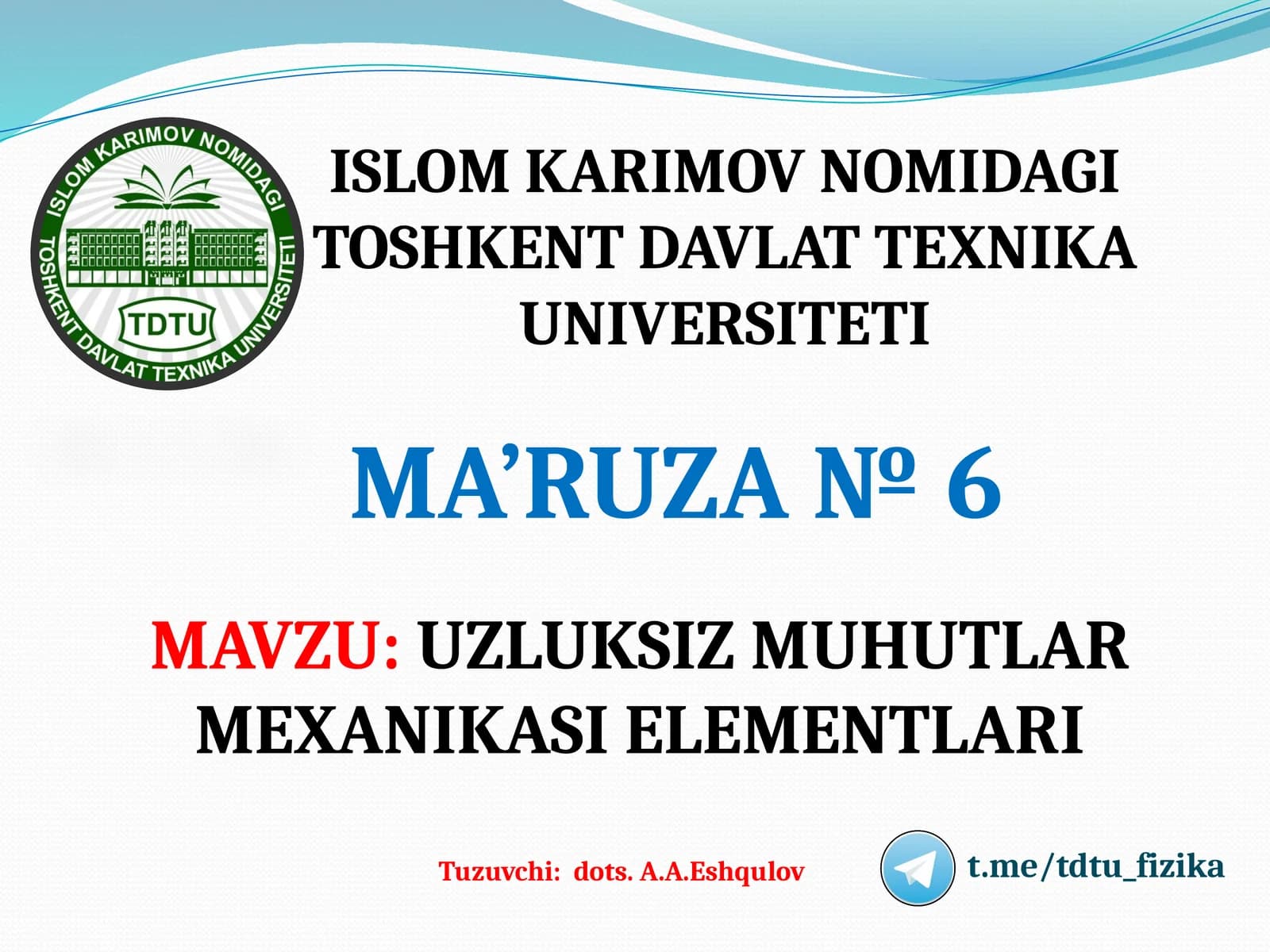 TO'SHKENT DAVLAT TEXNIKA UNIVERSITETI MA’RUZA№6