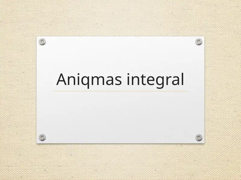Aniqmas integral